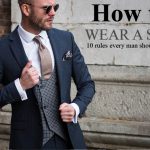 Suits are really important for men. You can enjoy here 10 Suit Rules That Every Gentleman Should Know.