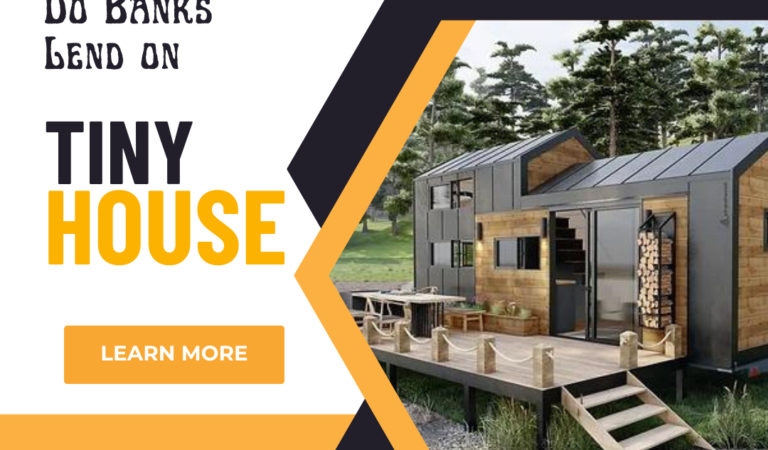 Do Banks Lend on Tiny Houses?