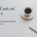 fastest way to make money online