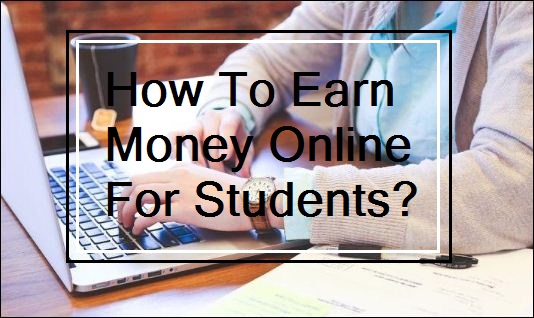 earn money online for students